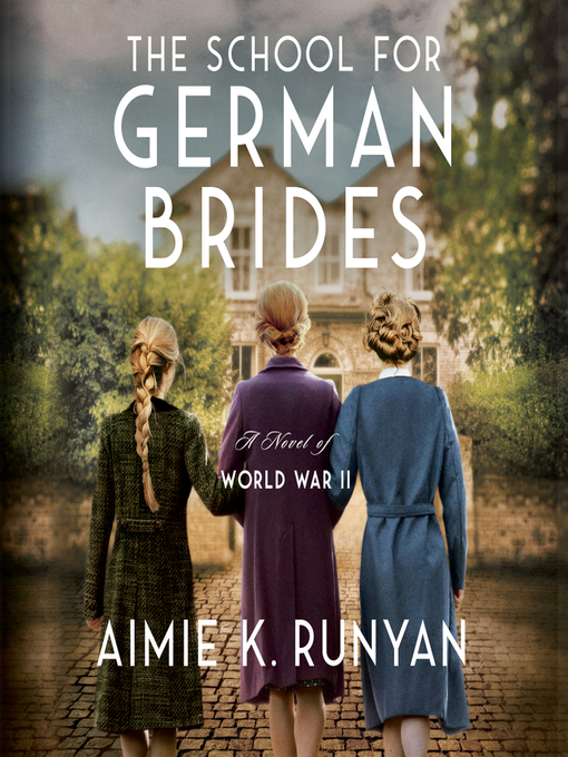 Title details for The School for German Brides by Aimie K. Runyan - Available